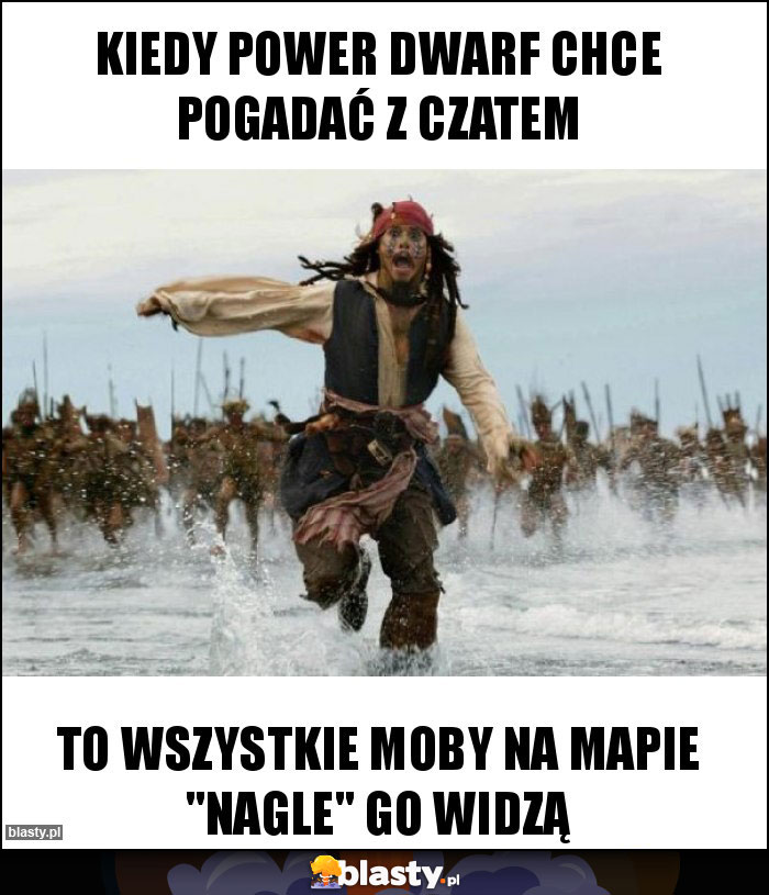 Kiedy power dwarf chce pogadać z czatem