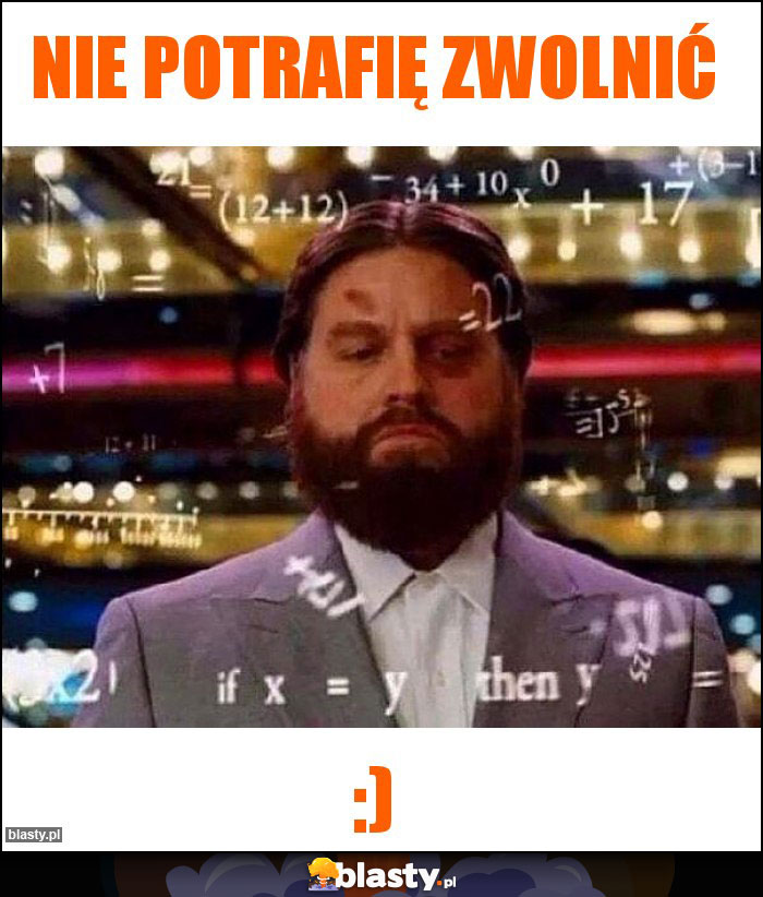 Nie potrafię zwolnić