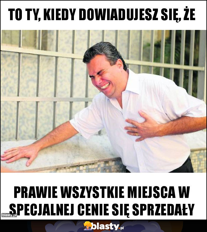 To Ty, kiedy dowiadujesz się, że