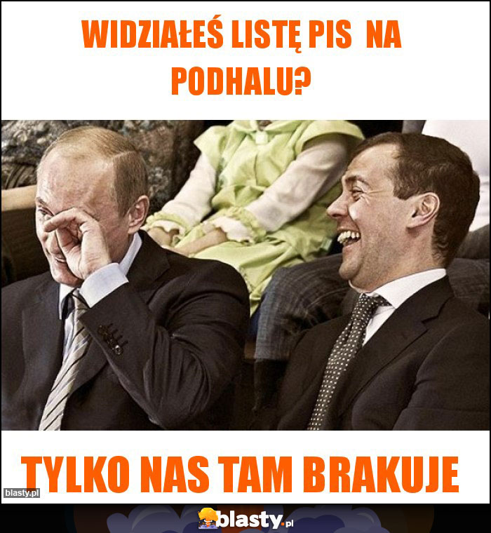 widziałeś listę pis  na podhalu?