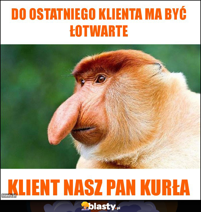 Do ostatniego klienta ma być łotwarte