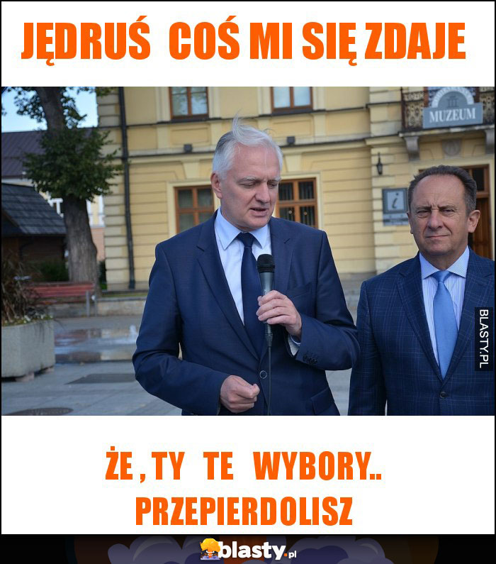 jędruś  coś mi się zdaje