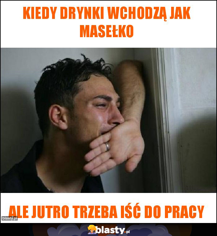 Kiedy drynki wchodzą jak masełko