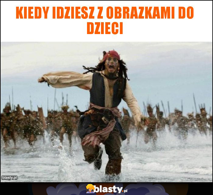 Kiedy idziesz z obrazkami do dzieci