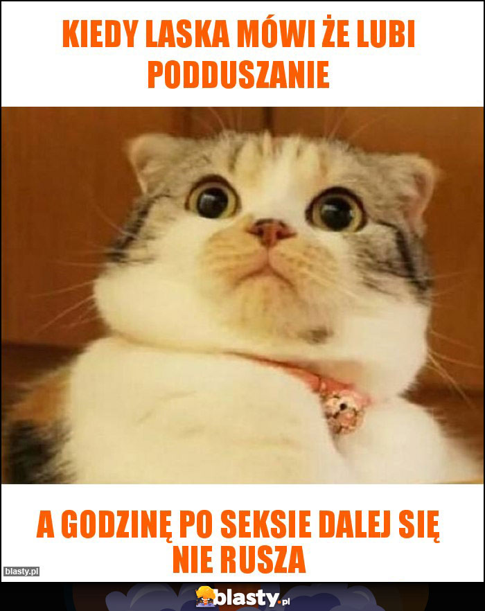 Kiedy laska mówi że lubi podduszanie