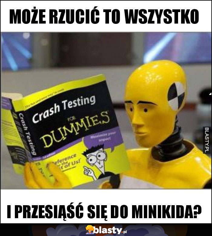 może rzucić to wszystko