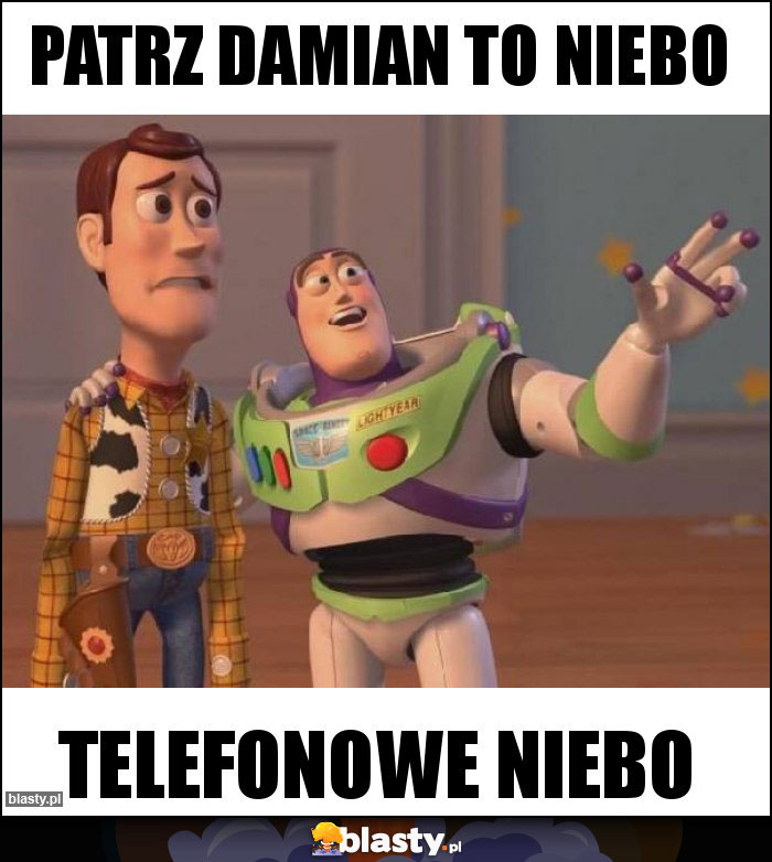 Patrz Damian to niebo