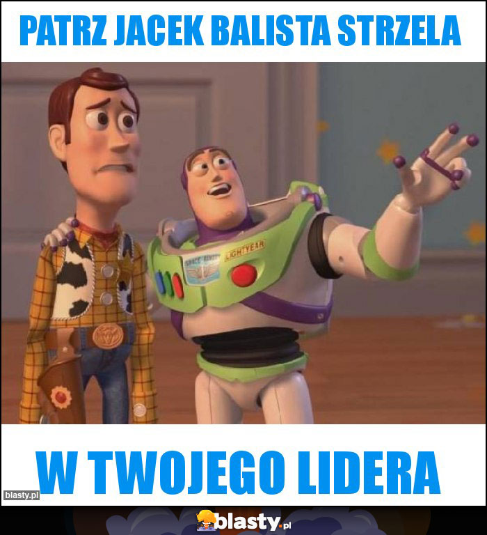 Patrz Jacek Balista strzela