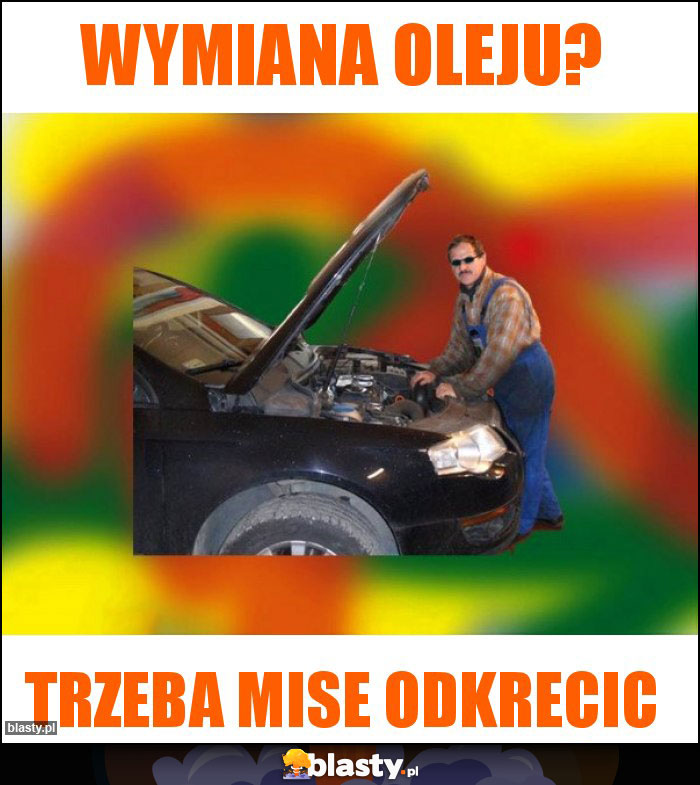 Wymiana oleju?