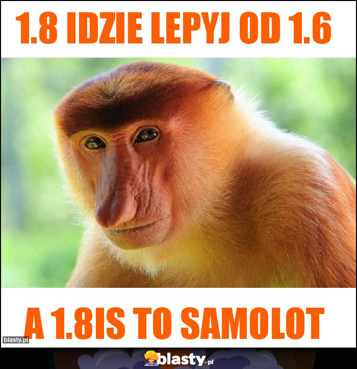 1.8 idzie lepyj od 1.6