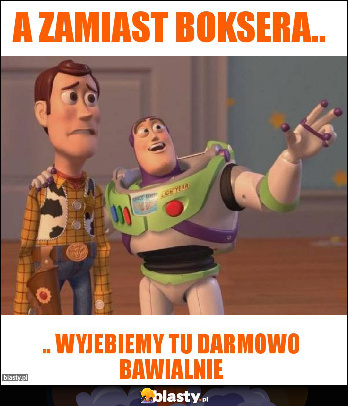 A zamiast boksera..