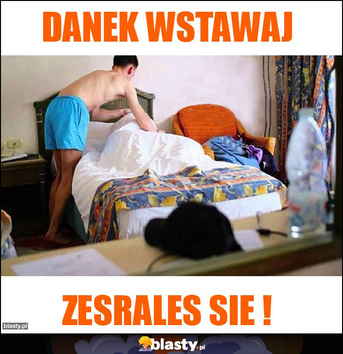 Danek wstawaj