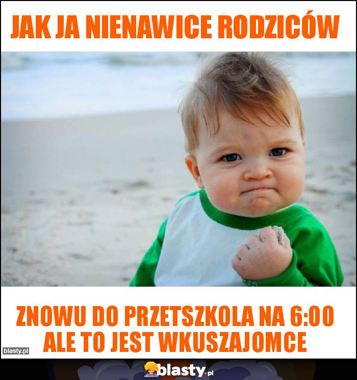 Jak ja nienawice rodziców