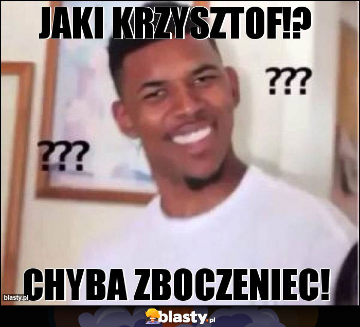 Jaki Krzysztof!?