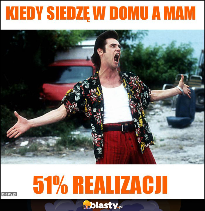 Kiedy siedzę w domu A mam