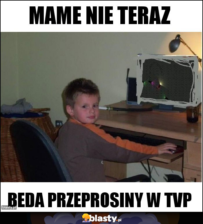 Mame nie teraz