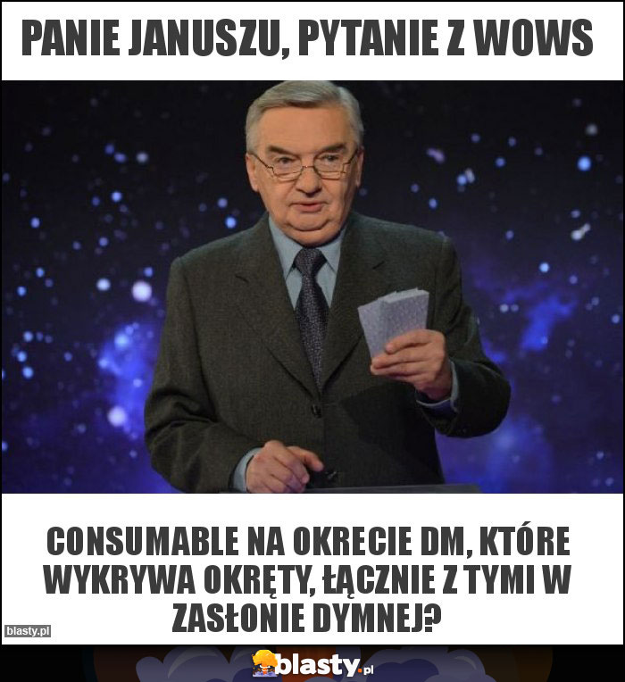 Panie Januszu, pytanie z wows