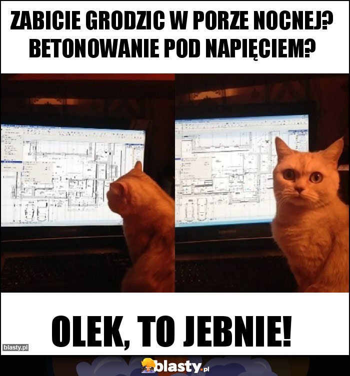 Zabicie grodzic w porze nocnej? Betonowanie pod napięciem?