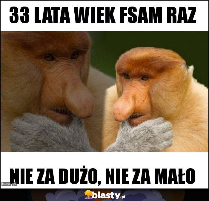 33 lata wiek Fsam raz