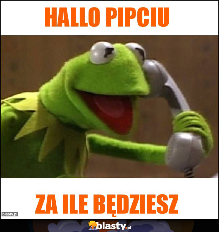 Hallo pipciu