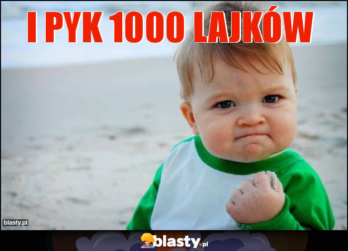 I PYK 1000 LAJKÓW