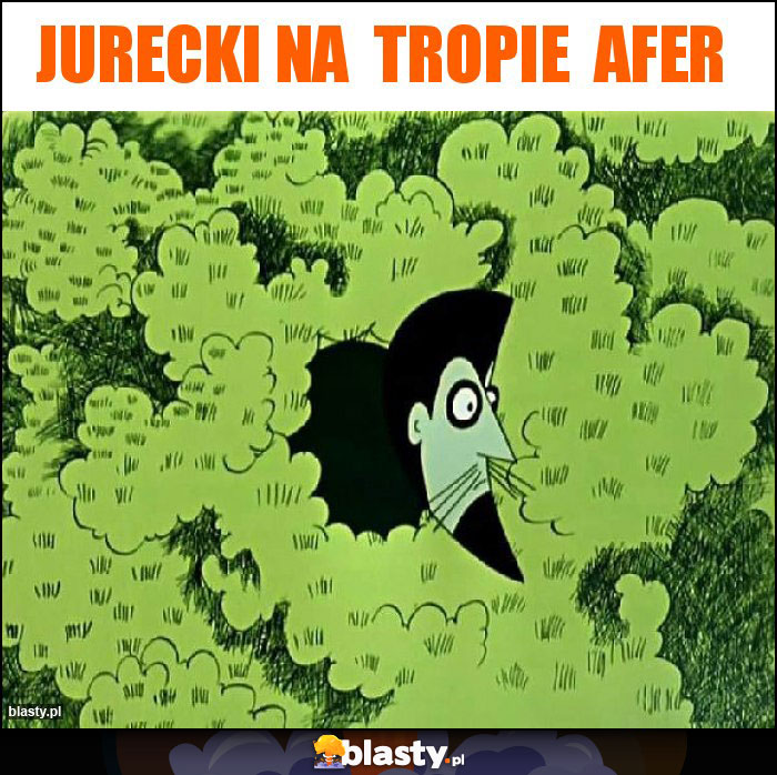 jurecki na  tropie  afer