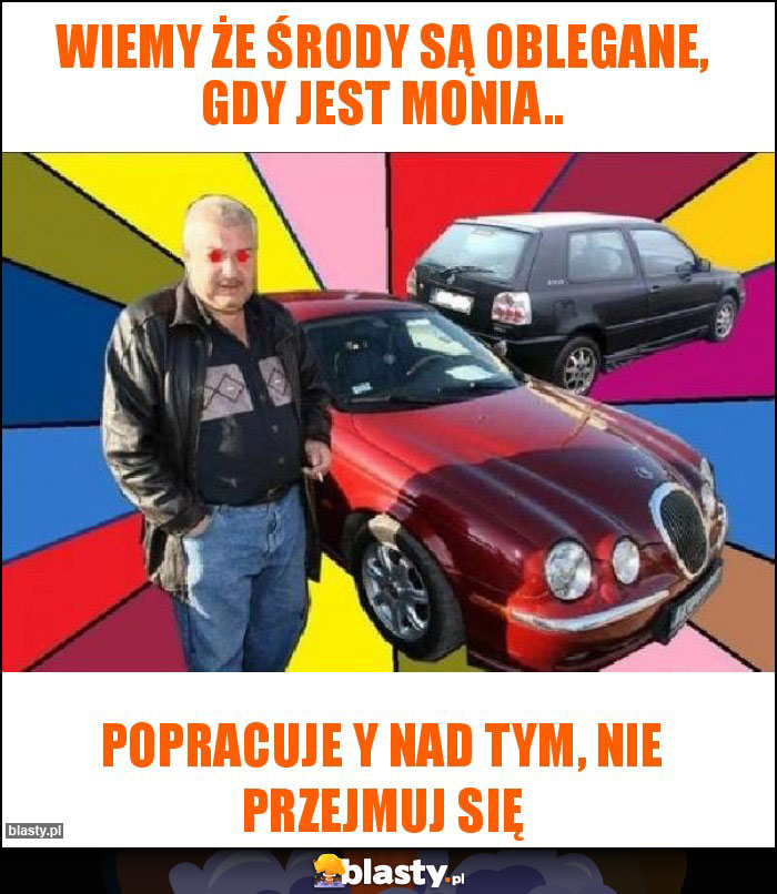 Wiemy że środy są oblegane, gdy jest Monia..