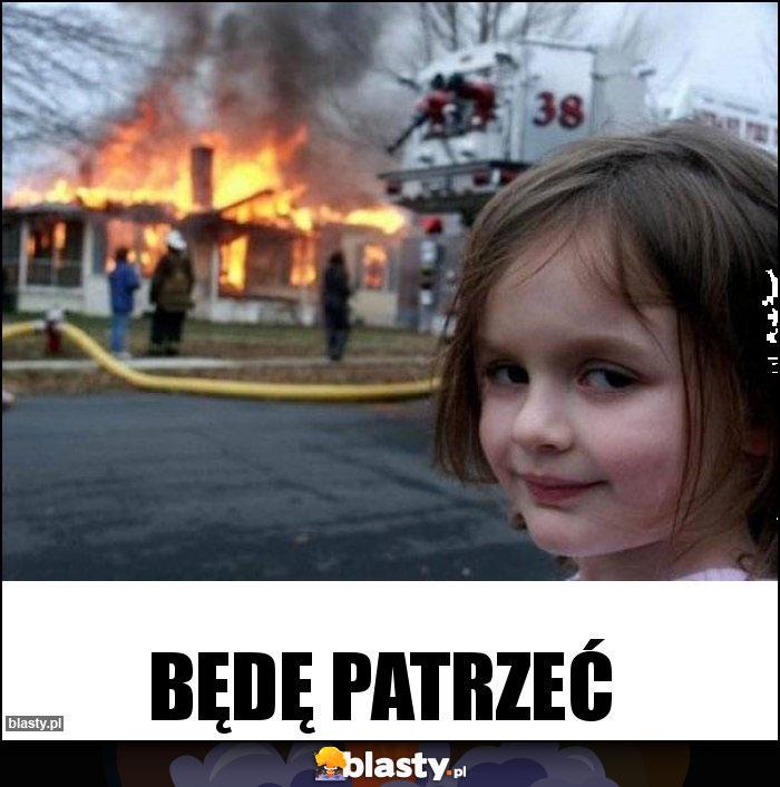 Będę patrzeć