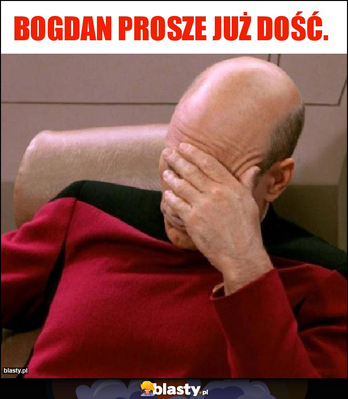 Bogdan Prosze już dość.