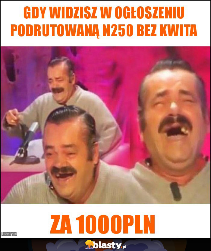 Gdy widzisz w ogłoszeniu podrutowaną N250 bez kwita