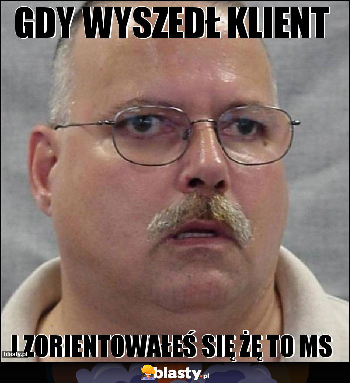 Gdy wyszedł klient