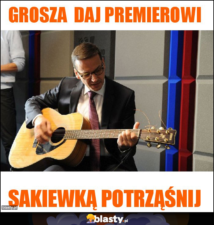 Grosza  daj premierowi