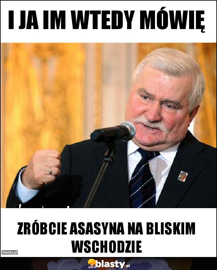 I ja im wtedy mówię