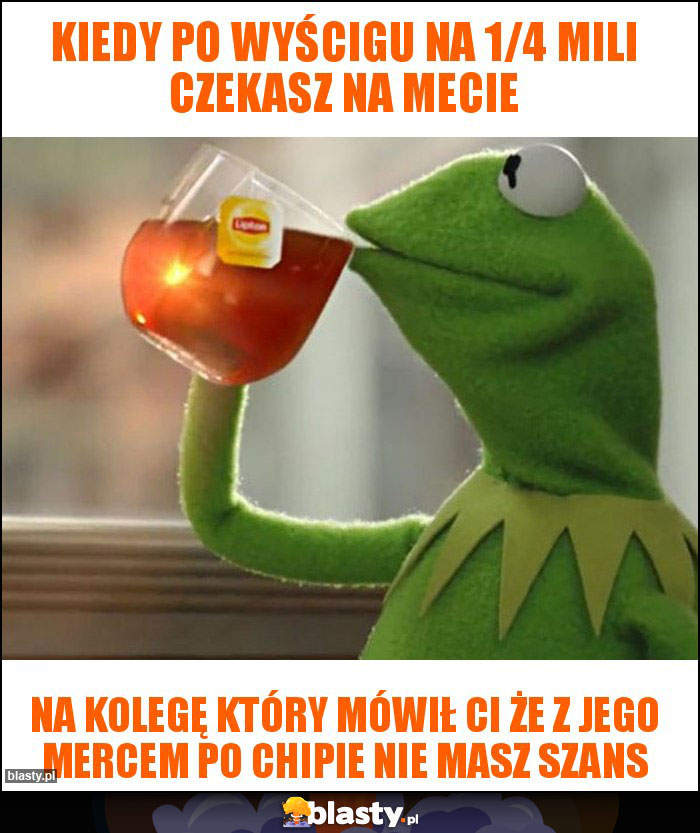 Kiedy po wyścigu na 1/4 mili czekasz na mecie