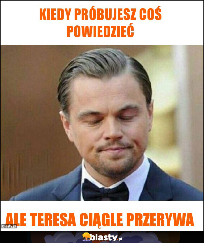 Kiedy próbujesz coś powiedzieć