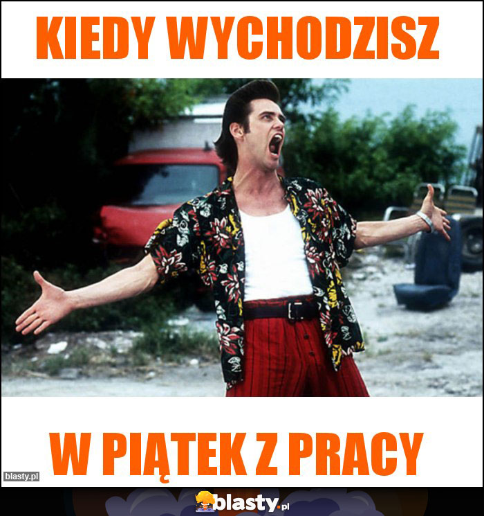 kiedy wychodzisz