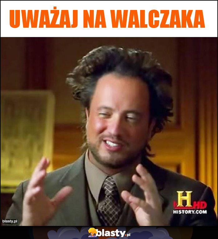 Uważaj na Walczaka