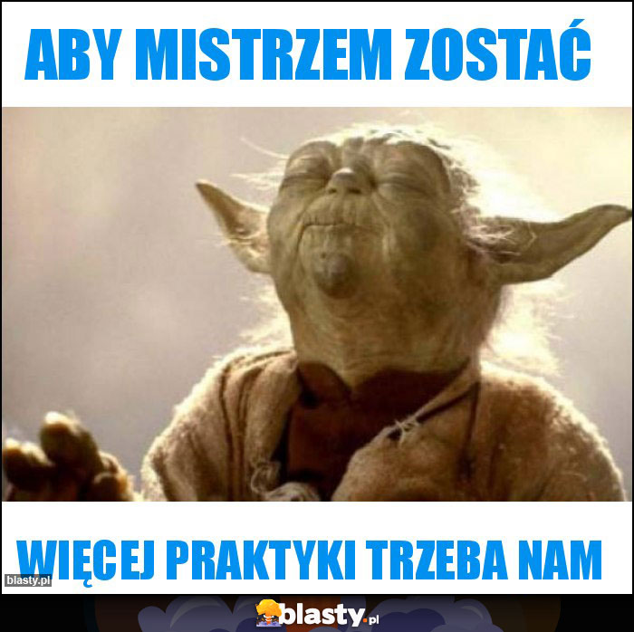 Aby mistrzem zostać