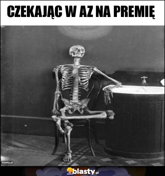 Czekając w az na premię