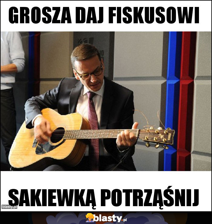 Grosza daj fiskusowi