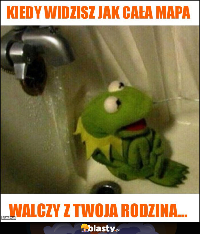 Kiedy widzisz jak cała mapa