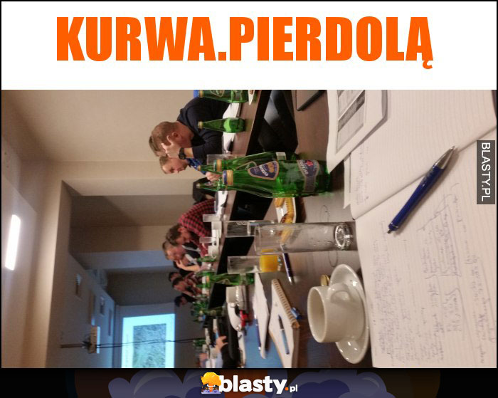 Kurwa.Pierdolą