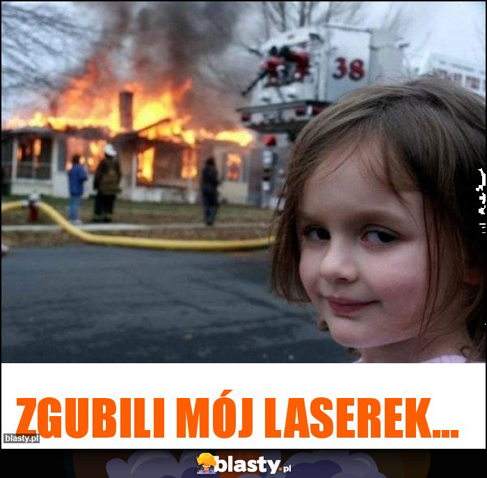 zgubili mój laserek...