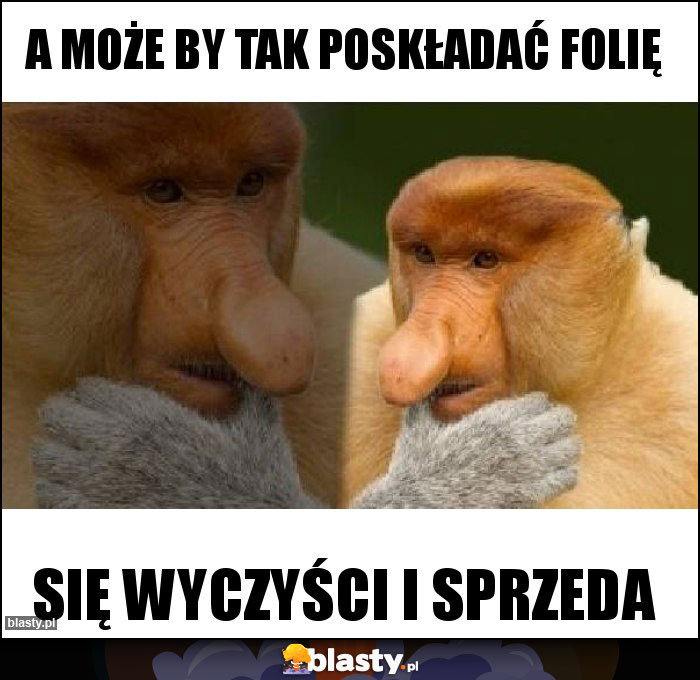 A może by tak poskładać folię