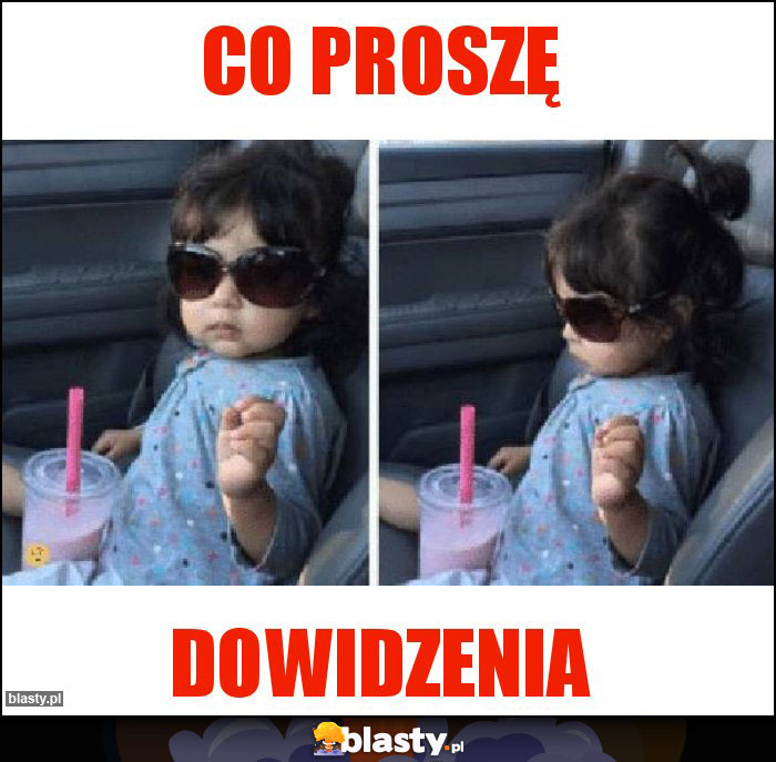 Co proszę