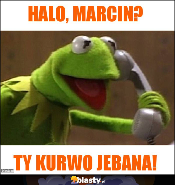 Halo, Marcin?