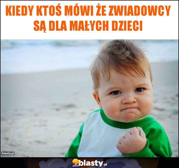 Kiedy ktoś mówi że zwiadowcy są dla małych dzieci