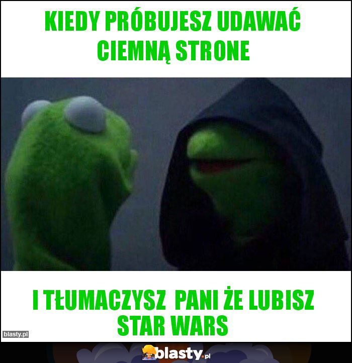 Kiedy próbujesz udawać ciemną strone