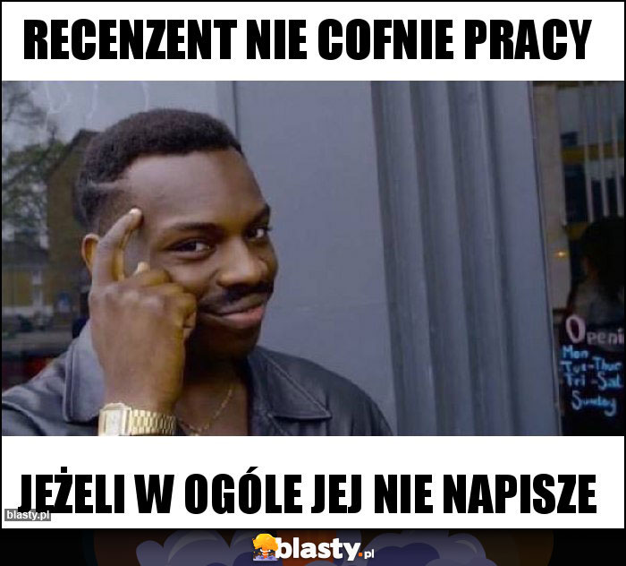 Recenzent nie cofnie pracy