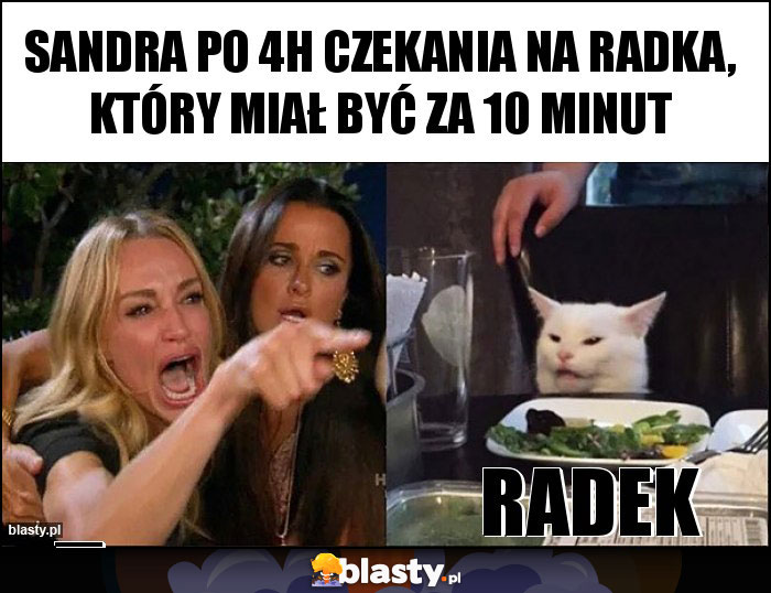 SANDRA PO 4H CZEKANIA NA RADKA, KTÓRY MIAŁ BYĆ ZA 10 MINUT